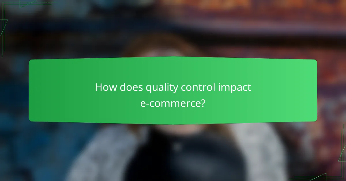 How does quality control impact e-commerce?