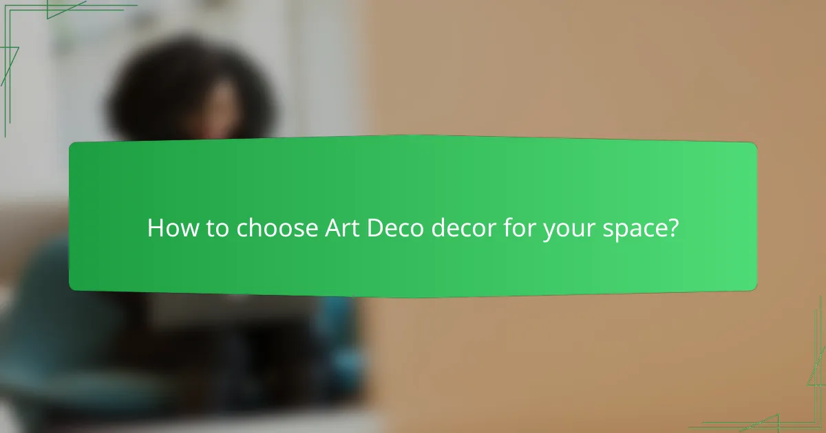 How to choose Art Deco decor for your space?