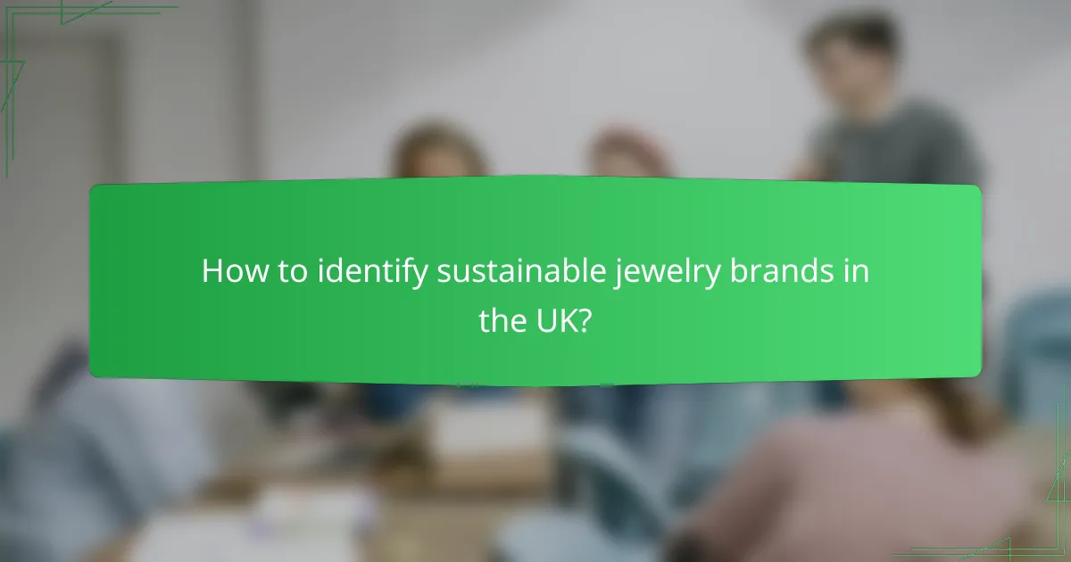 How to identify sustainable jewelry brands in the UK?