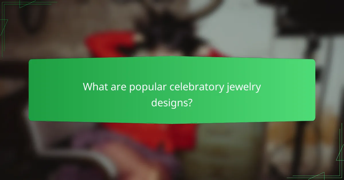 What are popular celebratory jewelry designs?