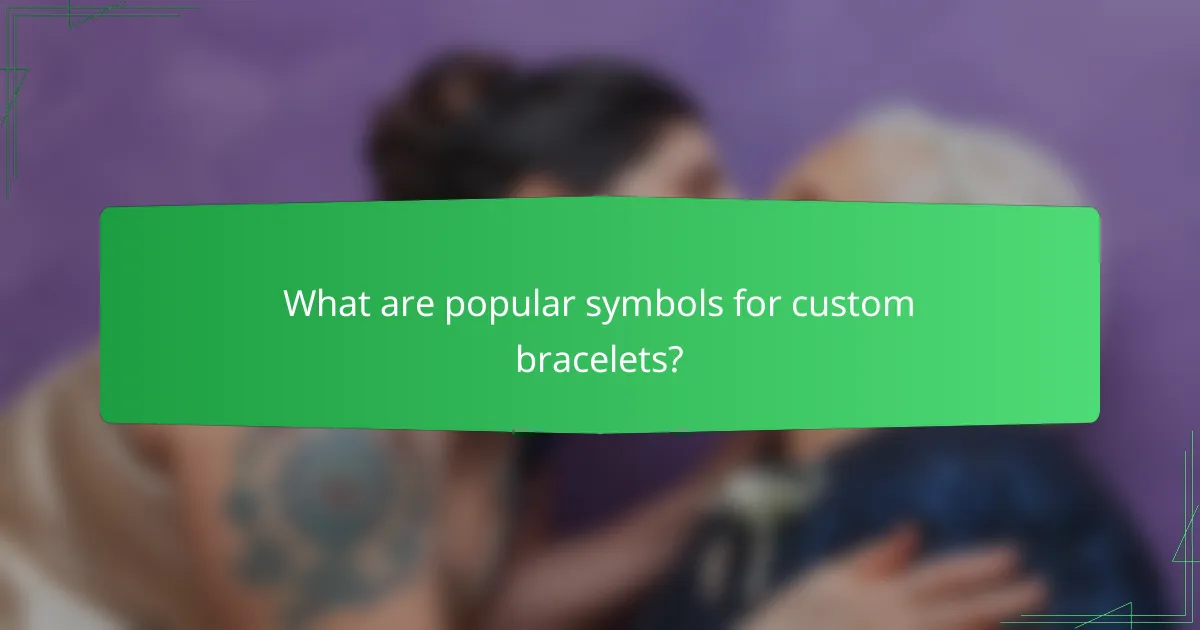 What are popular symbols for custom bracelets?