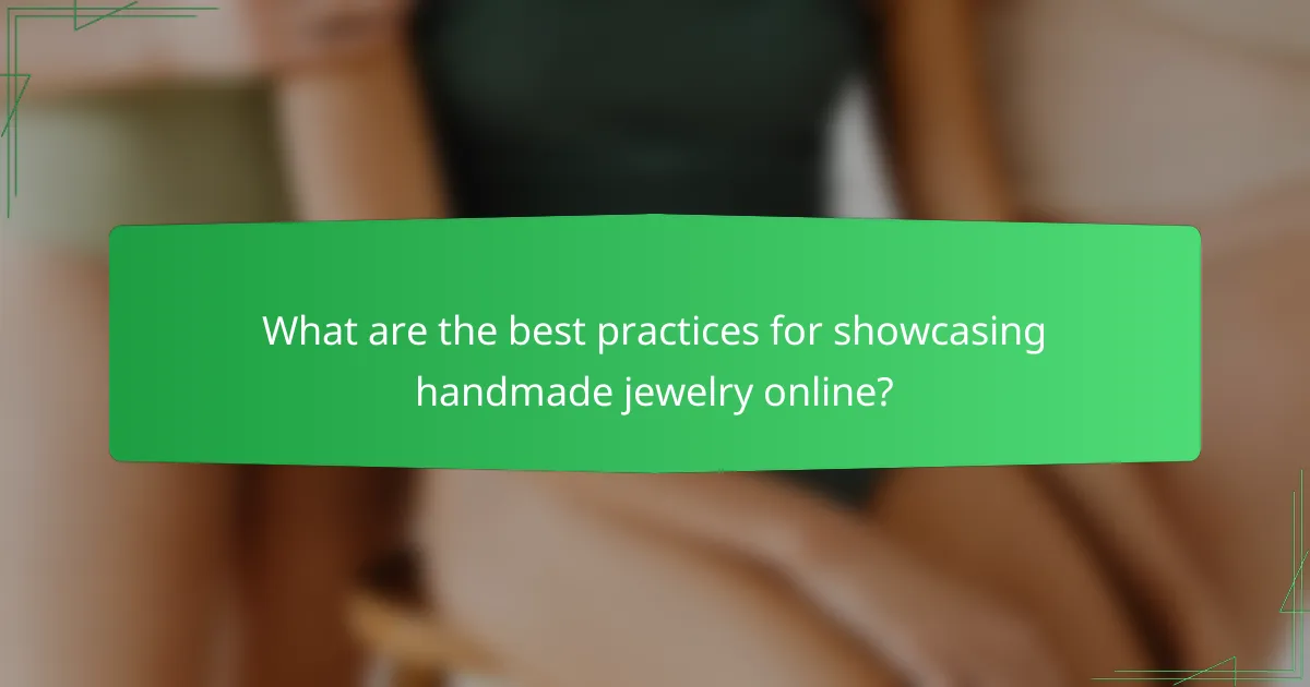 What are the best practices for showcasing handmade jewelry online?