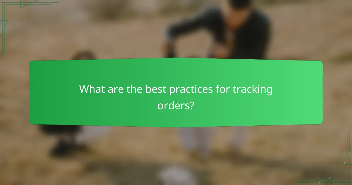 What are the best practices for tracking orders?