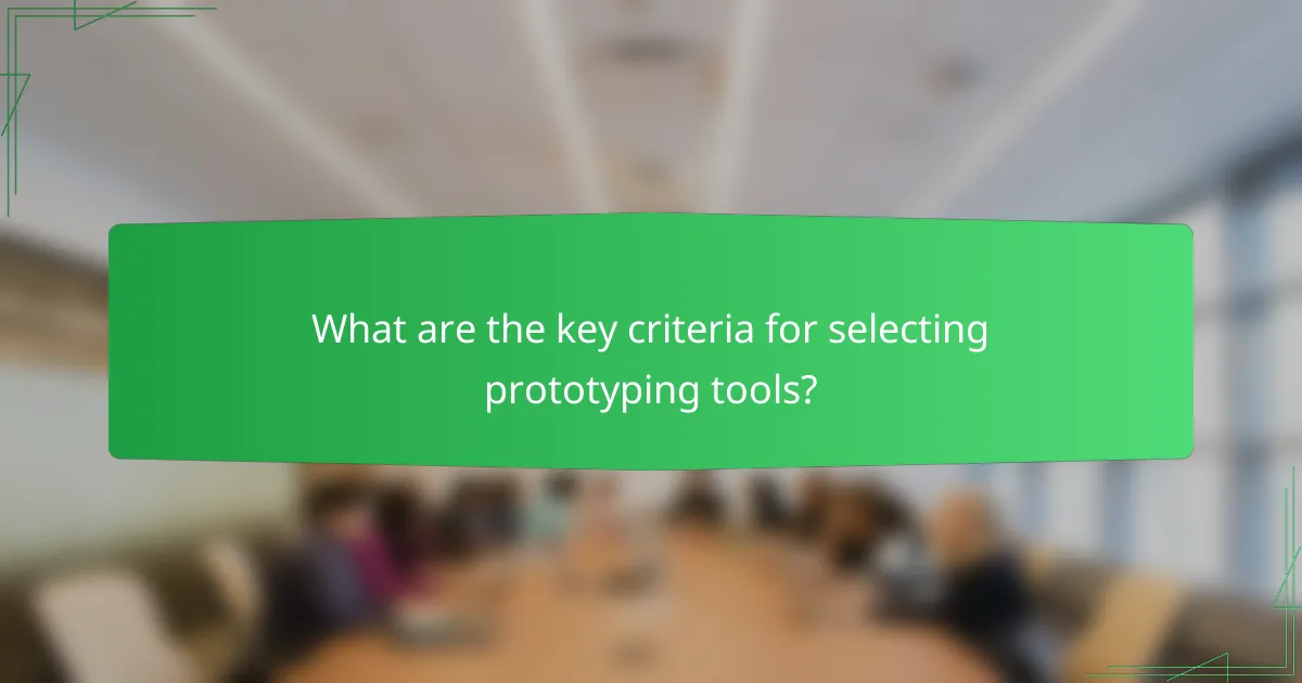 What are the key criteria for selecting prototyping tools?