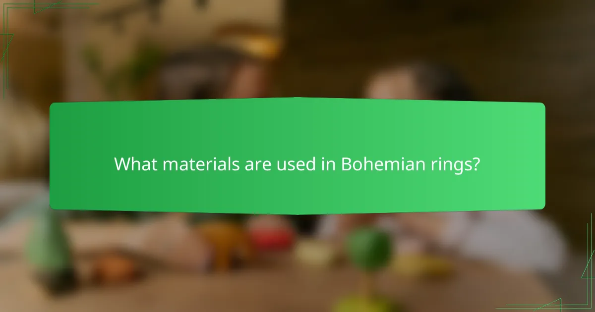What materials are used in Bohemian rings?